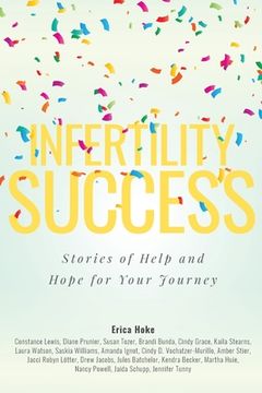 portada Infertility Success: Stories of Help and Hope for Your Journey (en Inglés)
