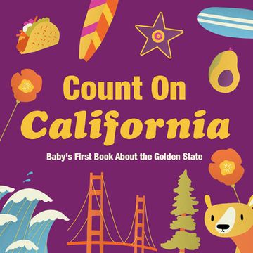 portada Count on California: Baby’S First Book About the Golden State (en Inglés)