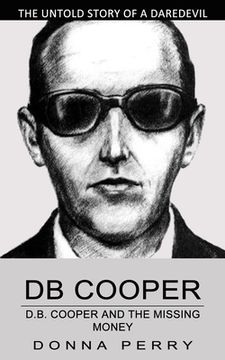 portada Db Cooper: The Untold Story of a Daredevil Hijacker (Chasing the Last Lead in America's Only Unsolved Skyjacking) (en Inglés)