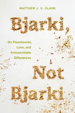portada Bjarki, Not Bjarki: On Floorboards, Love, and Irreconcilable Differences (en Inglés)