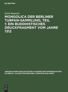 portada Mongolica der Berliner Turfan-Sammlung, Teil 1: Ein buddhistisches Druckfragment vom Jahre 1312 (in German)