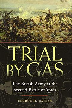 portada Trial by Gas: The British Army at the Second Battle of Ypres (en Inglés)