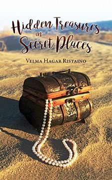 Hidden Treasures in Secret Places: Words of Wisdom for Everyday Life (en Inglés)