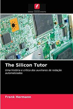 portada The Silicon Tutor: Uma História e Crítica dos Auxiliares de Redação Automatizados (en Portugués)