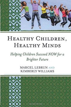 portada Healthy Children, Healthy Minds: Helping Children Succeed NOW for a Brighter Future