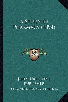 portada a study in pharmacy (1894) (in English)