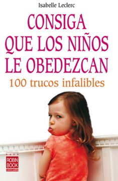 portada Consiga Que Los Niños Le Obedezcan: 100 Trucos Infalibles