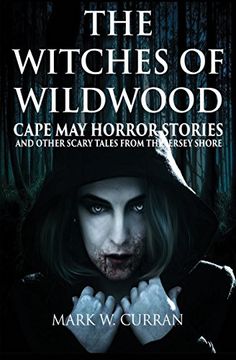 portada The Witches of Wildwood: Cape may Horror Stories and Other Scary Tales From the Jersey Shore (en Inglés)