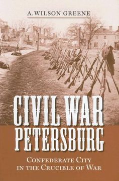 portada Civil war Petersburg: Confederate City in the Crucible of war (a Nation Divided: Studies in the Civil war Era) (en Inglés)