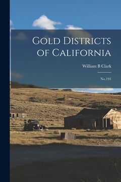 portada Gold Districts of California: No.193 (en Inglés)