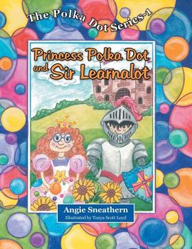 portada Princess Polka Dot and Sir Learnalot (in English)