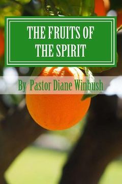 portada The Fruits of The Spirit: Growing Spiritually in Christ (en Inglés)