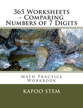 portada 365 Worksheets - Comparing Numbers of 7 Digits: Math Practice Workbook