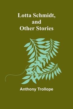 portada Lotta Schmidt, and Other Stories (in English)