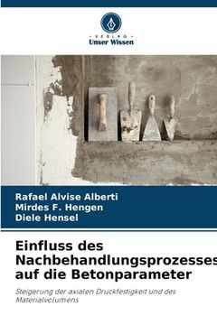 portada Einfluss des Nachbehandlungsprozesses auf die Betonparameter (in German)