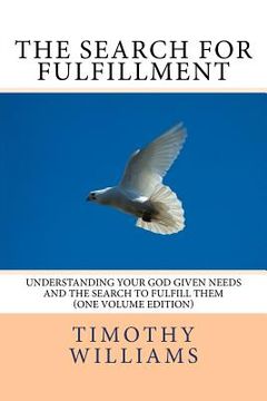 portada The Search for Fulfillment: Understanding your God given needs and the search to fulfill them (in English)