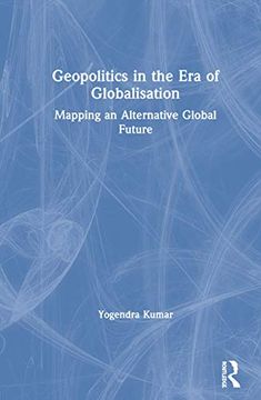 portada Geopolitics in the era of Globalisation: Mapping an Alternative Global Future (en Inglés)