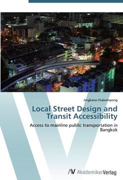 portada Local Street Design and Transit Accessibility: Access to mainline public transportation in Bangkok