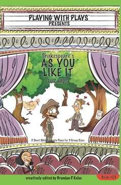 portada Shakespeare's As You Like It for Kids: 3 Short Melodramatic Plays for 3 Group Sizes (in English)