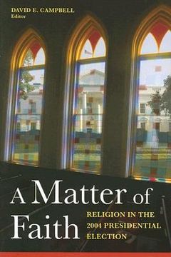 portada a matter of faith: religion and the 2004 presidential election (in English)