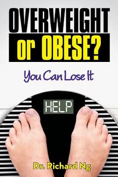 portada Overweight or Obese?: You Can Lose It