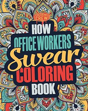 portada How Office Workers Swear Coloring Book: A Funny, Irreverent, Clean Swear Word Office Worker Coloring Book Gift Idea (Office Worker Coloring Books) 