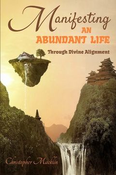 portada Manifesting an Abundant Life: Through Divine Alignment (en Inglés)
