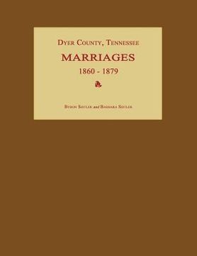 portada dyer county, tennessee, marriages 1860-1879 (en Inglés)