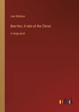 portada Ben-Hur; A tale of the Christ: in large print
