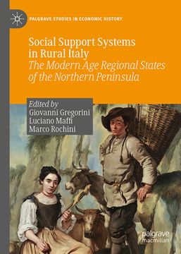 portada Social Support Systems in Rural Italy: The Modern Age Regional States of the Northern Peninsula (en Inglés)
