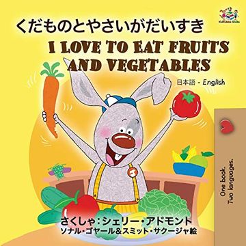 portada I Love to eat Fruits and Vegetables (Japanese English Bilingual Book) (Japanese English Bilingual Collection) (in Japonés)