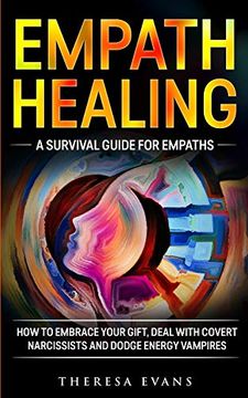 portada Empath Healing: A Survival Guide for Empaths. How to Embrace Your Gift, Deal With Covert Narcissists and Dodge Energy Vampires. (en Inglés)