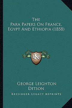 portada the para papers on france, egypt and ethiopia (1858) (in English)