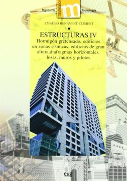 portada Estructuras iv: Hormigón Pretensado, Edificios en Zonas Sísmicas, Edificios de Gran Altura, Diafragmas Horizontales, Losas, Muros y Pilotes