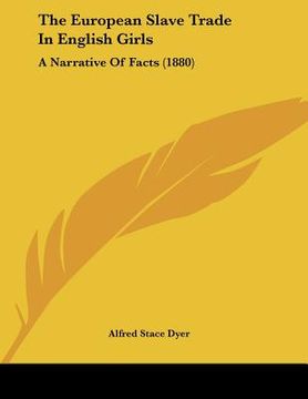 portada the european slave trade in english girls: a narrative of facts (1880) (en Inglés)