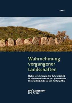 portada Wahrnehmung Vergangener Landschaften: Studien Zur Entwicklung Einer Kulturlandschaft Im Nordlichen Munsterland Vom Spatneolithikum Bis Ins Spatmittela (in German)
