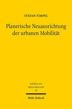 portada Planerische Neuausrichtung Der Urbanen Mobilitat: Die Kommunale Mobilitatsplanung ALS Querschnittsorientierte Fachplanung (en Alemán)