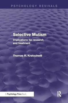 portada Selective Mutism (Psychology Revivals): Implications for Research and Treatment (in English)