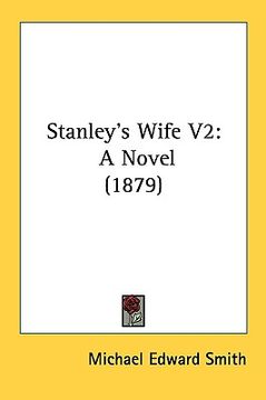 portada stanley's wife v2: a novel (1879) (in English)