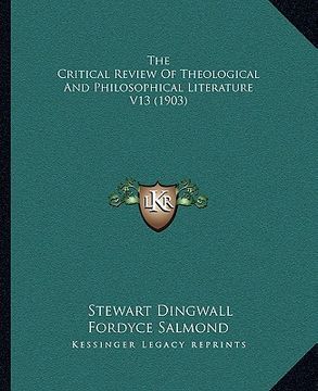 portada the critical review of theological and philosophical literatthe critical review of theological and philosophical literature v13 (1903) ure v13 (1903) (en Inglés)