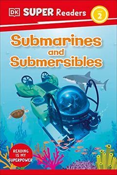 portada Dk Super Readers Level 2 Submarines and Submersibles (en Inglés)
