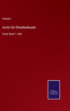 portada Archiv für Ohrenheilkunde: Erster Band 1. Heft (in German)