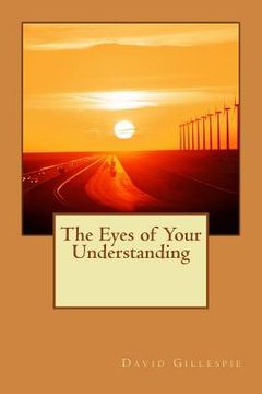 portada The Eyes of Your Understanding (en Inglés)