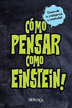 portada Cómo Pensar Como Einstein: Desarrolla tu Inteligencia y Creatividad (in Spanish)