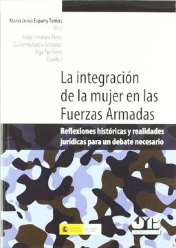portada La integración de la mujer en las Fuerzas Armadas.: Reflexiones históricas y realidades jurídicas para un debate necesario.