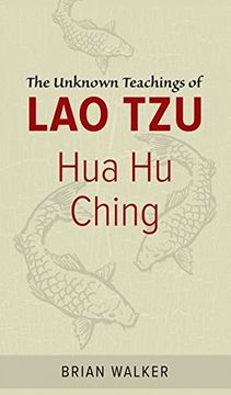 portada Hua hu Ching: The Unknown Teachings of lao tzu (en Inglés)