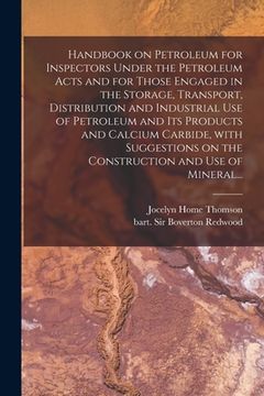 portada Handbook on Petroleum for Inspectors Under the Petroleum Acts and for Those Engaged in the Storage, Transport, Distribution and Industrial Use of Petr (en Inglés)