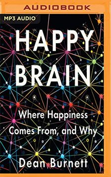 Comprar Happy Brain: Where Happiness Comes From, and why (libro en