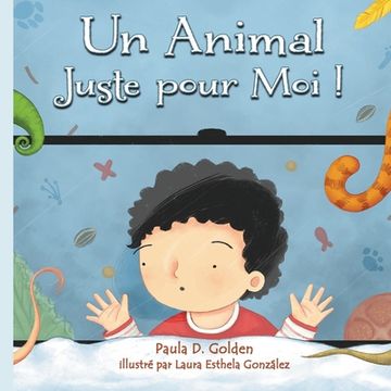 portada Un Animal Juste pour Moi ! (en Francés)