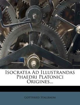 portada Isocratea Ad Illustrandas Phaedri Platonici Origines... (en Latin)